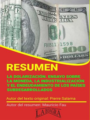 cover image of Resumen de La dolarización. Ensayo sobre la Moneda, la Industrialización y el Endeudamiento de los Países Subdesarrollados de Pierre Salama